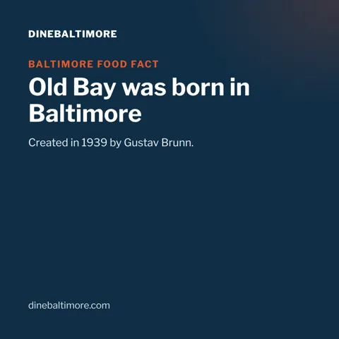 Old Bay was born in Baltimore